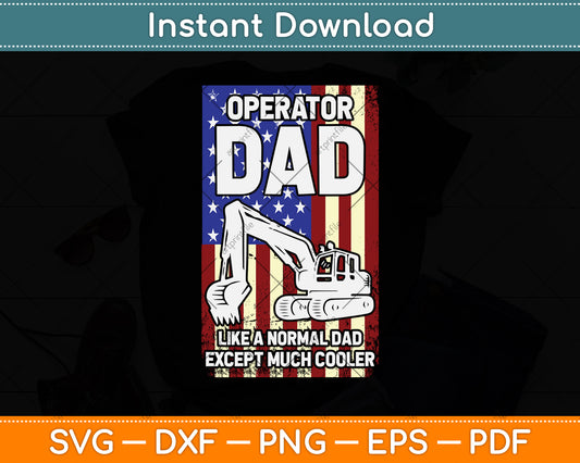 Operator Dad Like A Normal Dad Except Much Cooler Svg Png Dxf Digital Cutting File