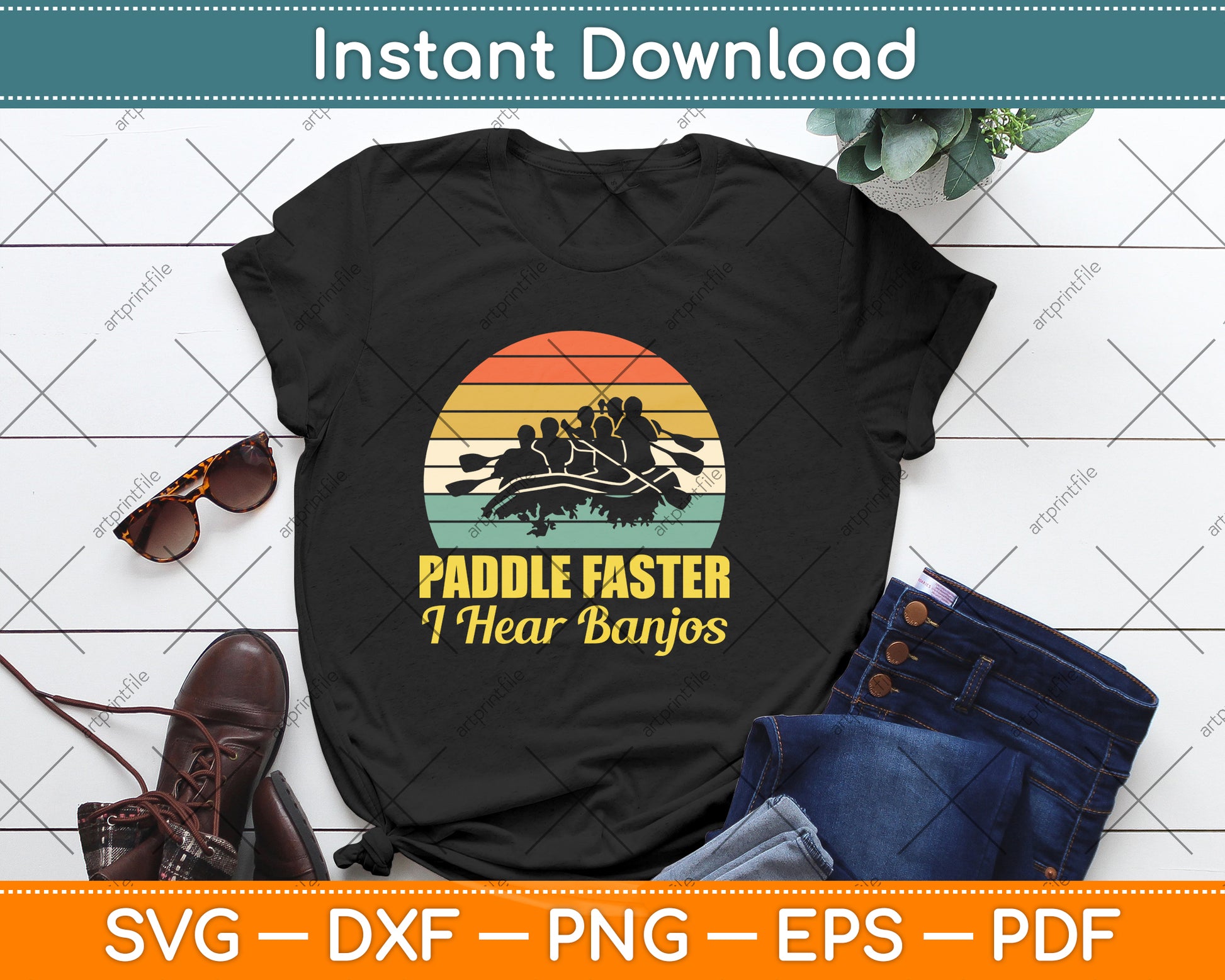 Paddle Faster I Hear Banjos Funny Camping River Rafting Svg Png Dxf Digital Cutting File