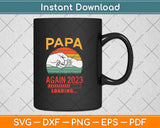 Papa Again Est 2023 Loading Future New Father's Day Svg Png Dxf Digital Cutting File