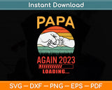 Papa Again Est 2023 Loading Future New Father's Day Svg Png Dxf Digital Cutting File