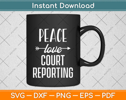 Peace Love Court Reporting Svg Png Dxf Digital Cutting File