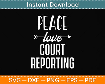 Peace Love Court Reporting Svg Png Dxf Digital Cutting File