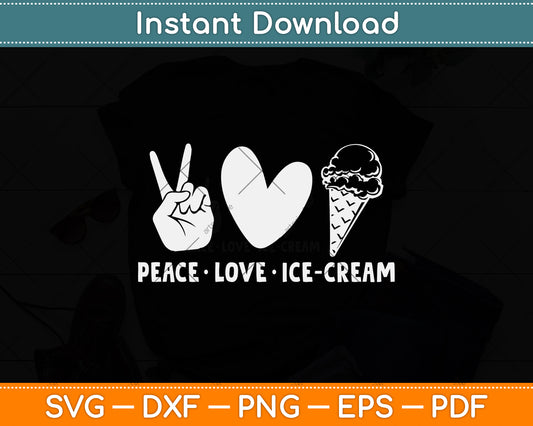 Peace Love Ice Cream Funny Svg Png Dxf Digital Cutting File