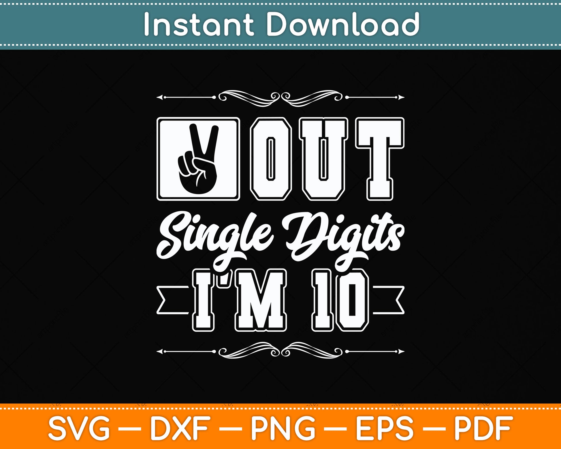 Peace Out Single Digits I'm 10 Year Old 10th Birthday Girl Svg Png Dxf Digital Cutting File