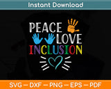 Peace love inclusion For A Sped Teacher Svg Png Dxf Digital Cutting File