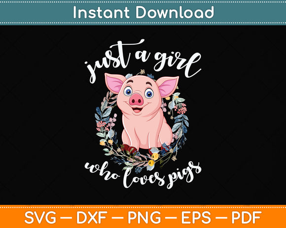 Pig Saying Just Girl Who Loves Pigs Svg Png Dxf Digital Cutting File