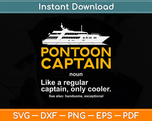 Pontoon Captain Definition - Funny Boat Svg Png Dxf Digital Cutting File