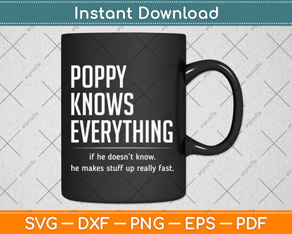 Poppy Know Everything - Grandpa Svg Png Dxf Digital Cutting File