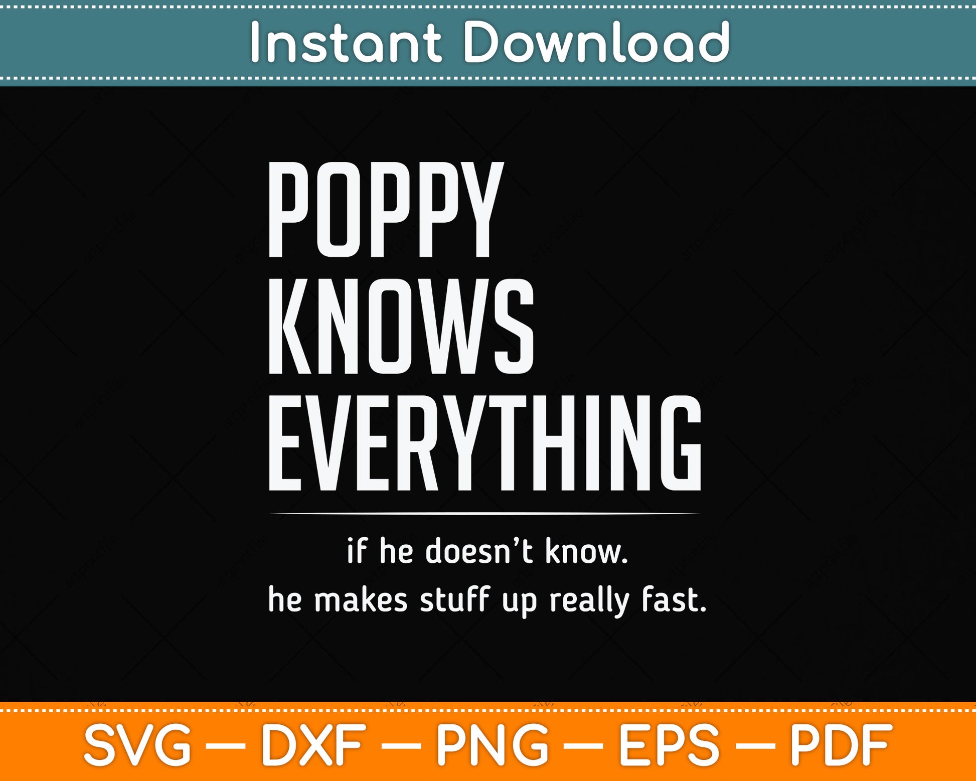 Poppy Know Everything - Grandpa Svg Png Dxf Digital Cutting File