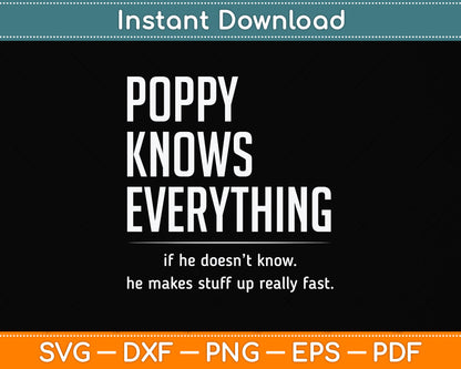 Poppy Know Everything - Grandpa Svg Png Dxf Digital Cutting File