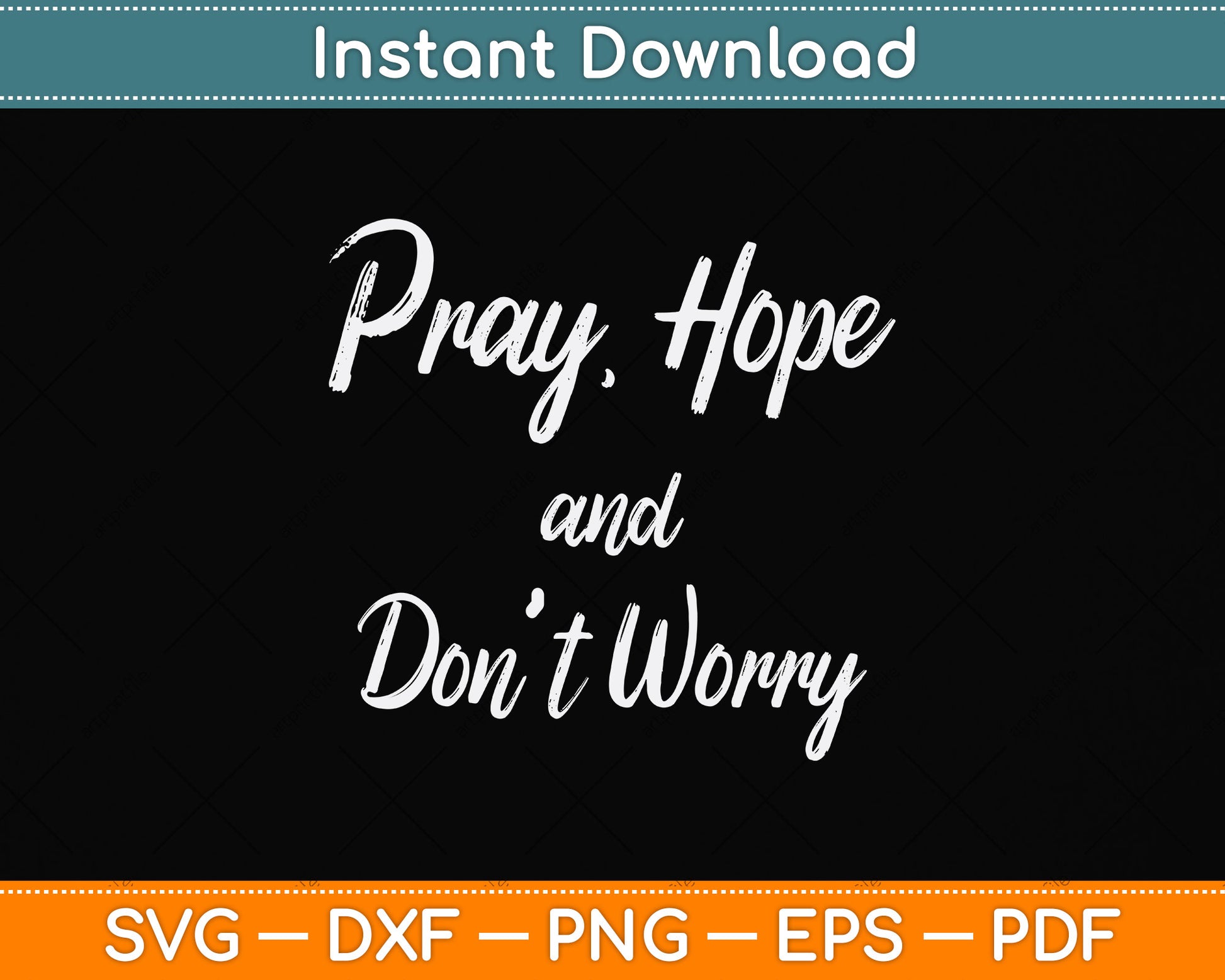 Pray Hope and Don't Worry Svg Png Dxf Digital Cutting File