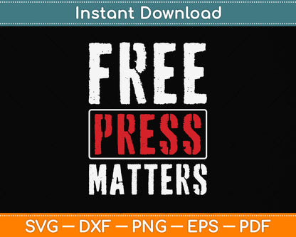 Press Free Matter Journalism Freedom Reporter Svg Png Dxf Digital Cutting File