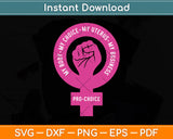 Prochoice My Body Choice Uterus Business Feminist Svg Png Dxf Digital Cutting File