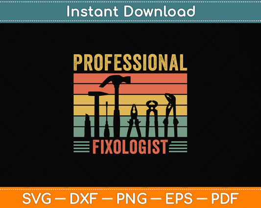 Professional Fixologist Repair Worker Handyman Svg Png Dxf Digital Cutting File