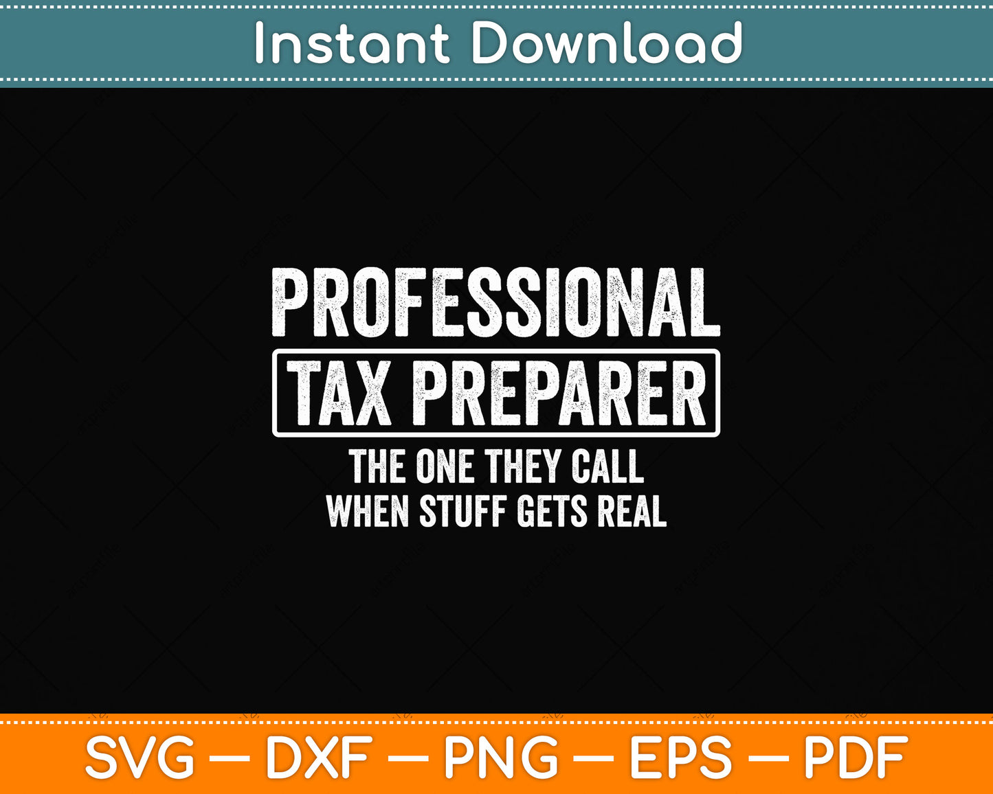 Professional Tax Preparer The One They Call When Stuff Gets Real Svg Cutting File