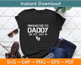 Promoted To Daddy Est 2023 First Time Dad Gift Fathers Day Svg Digital Cutting File