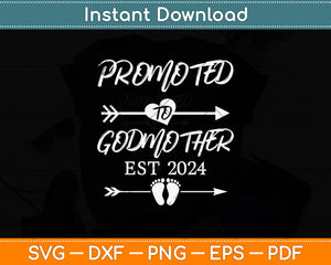 Promoted To Godmother EST 2024 Pregnancy Svg Png Dxf Digital Cutting File
