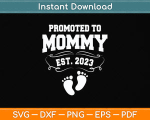 Promoted To Mommy Est 2023 New Mom Svg Png Dxf Digital Cutting File