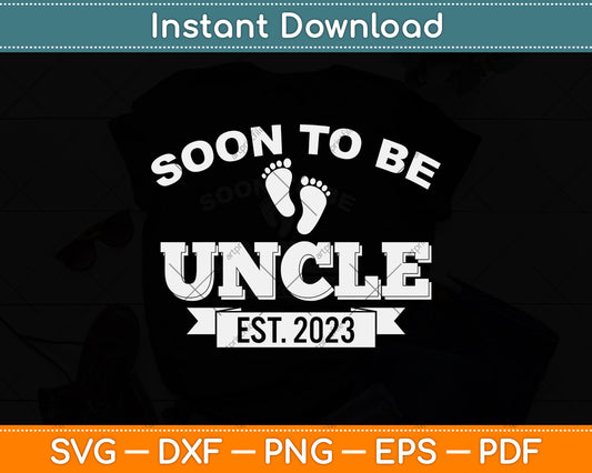 Promoted To Uncle Est 2023 Pregnancy Soon To Be Uncle Svg Digital Cutting File