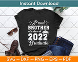 Proud Brother of a Class of 2022 Graduate Graduation 2022 Svg Png Dxf Cutting File