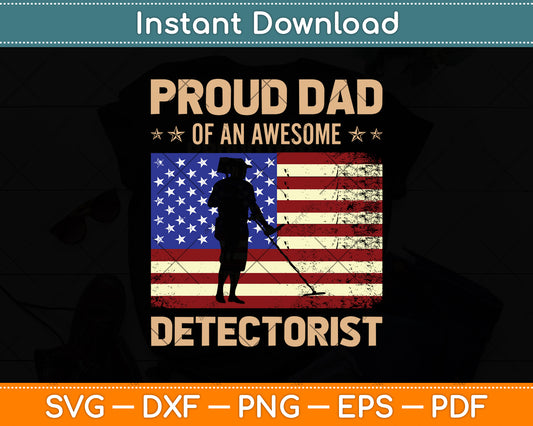 Proud Dad Of An Awesome Detectorist Svg Png Dxf Digital Cutting File