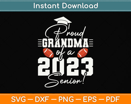 Proud Grandma Of A 2023 Senior Svg Png Dxf Digital Cutting File