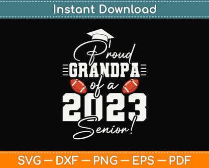 Proud Grandpa Of A 2023 Senior Svg Png Dxf Digital Cutting File