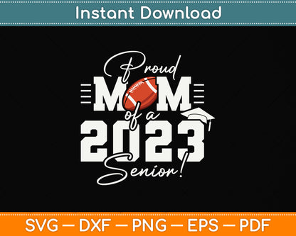 Proud Mom Of A 2023 Senior Svg Png Dxf Digital Cutting File