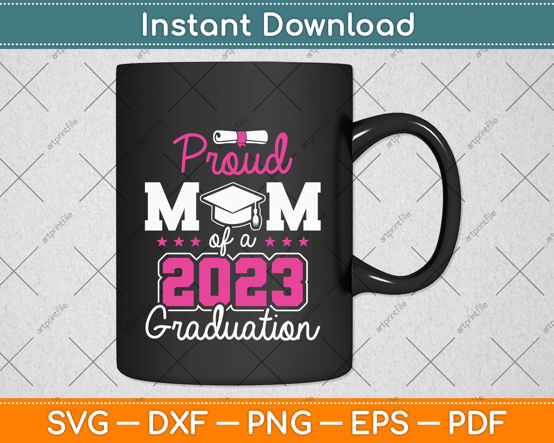 Proud Mom Of A Class Of 2023 Graduate Senior 23 Graduation Svg Png Dxf Cutting File