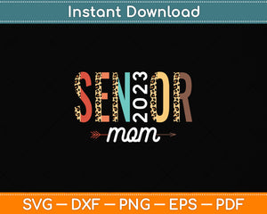 Proud Mom of A Senior Class of 2023 Senior 2023 Mom Svg Png Dxf Cutting File