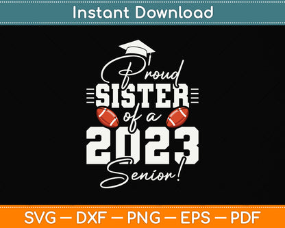 Proud Sister Of A 2023 Senior Svg Png Dxf Digital Cutting File