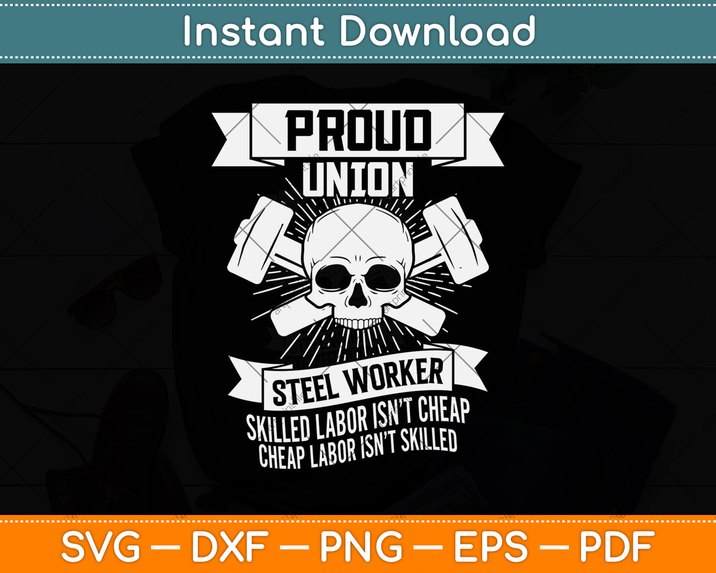 Proud Union Steel Worker Svg Png Dxf Digital Cutting File