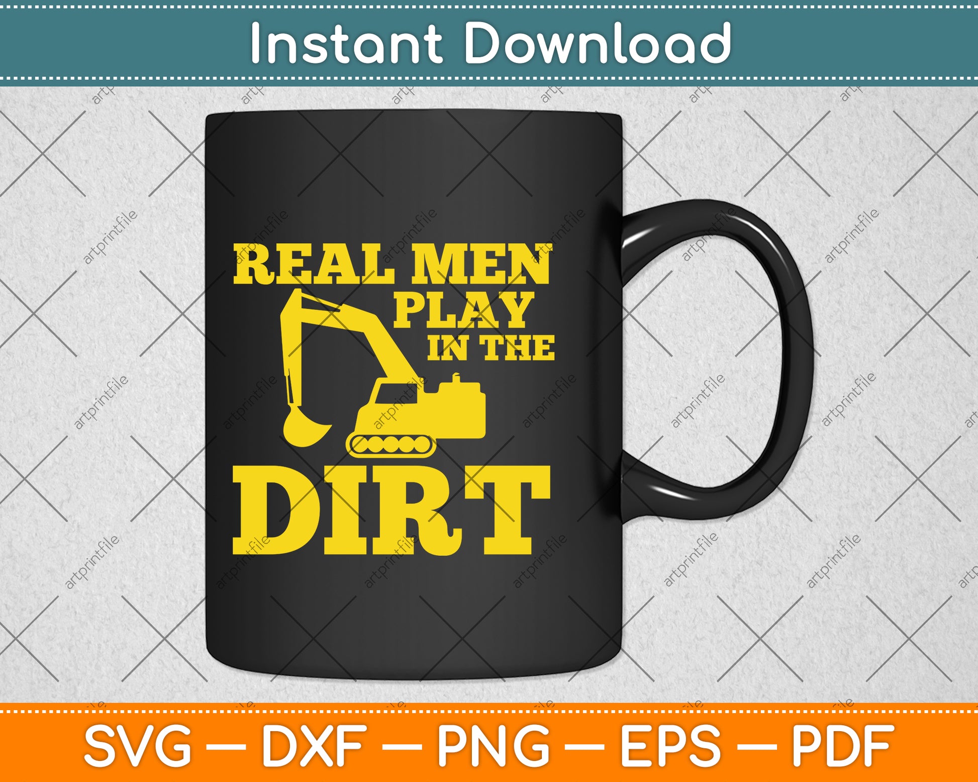 Real Men Play In The Dirt Heavy Equipment Tractor Operator Svg Png Dxf Cutting File