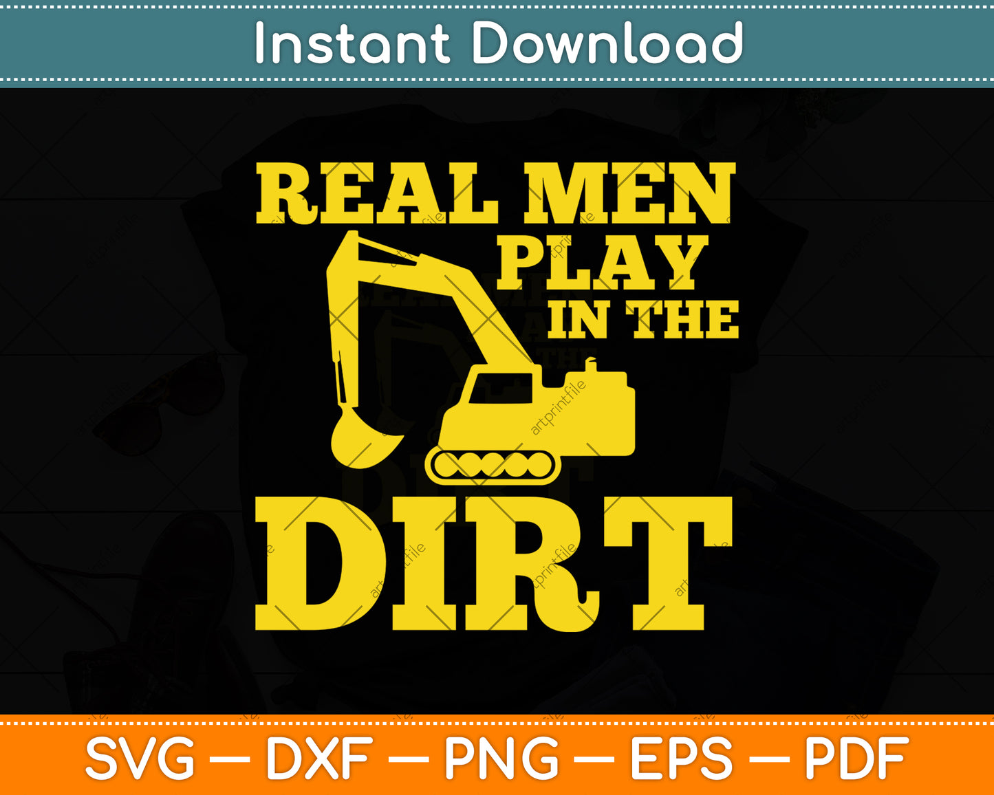 Real Men Play In The Dirt Heavy Equipment Tractor Operator Svg Png Dxf Cutting File