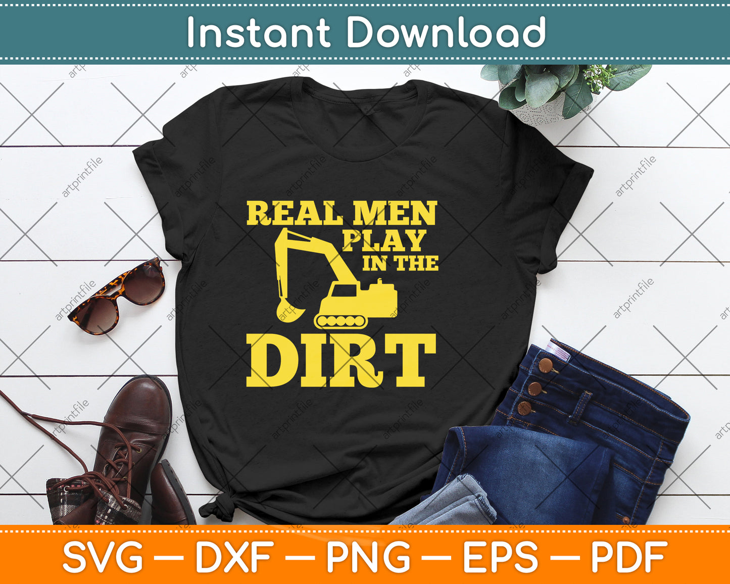 Real Men Play In The Dirt Heavy Equipment Tractor Operator Svg Png Dxf Cutting File