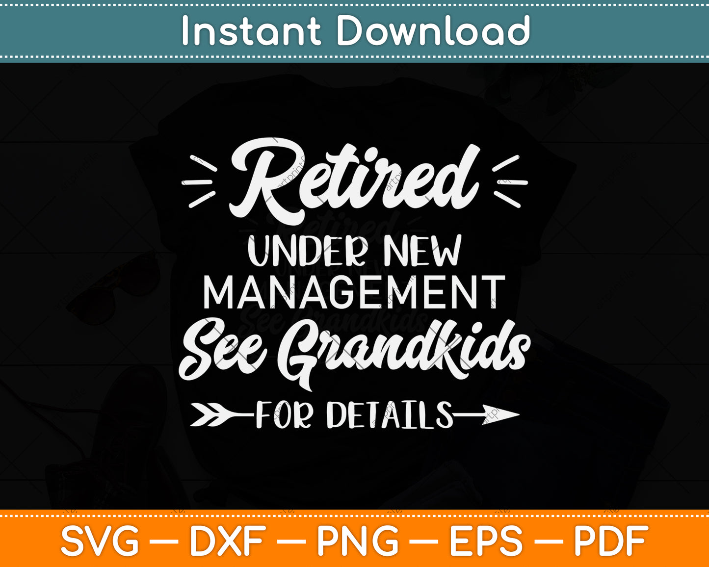 Retirement Under New Management See Grandkids For Details Svg Png Dxf Cutting File