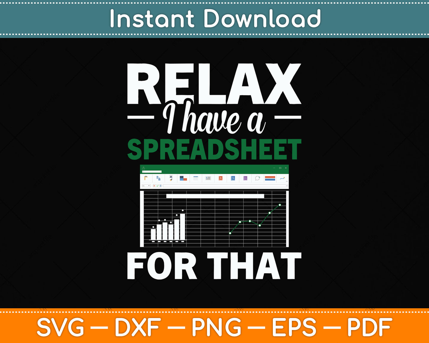 Relax I Have A Spreadsheet For That Svg Png Dxf Digital Cutting File