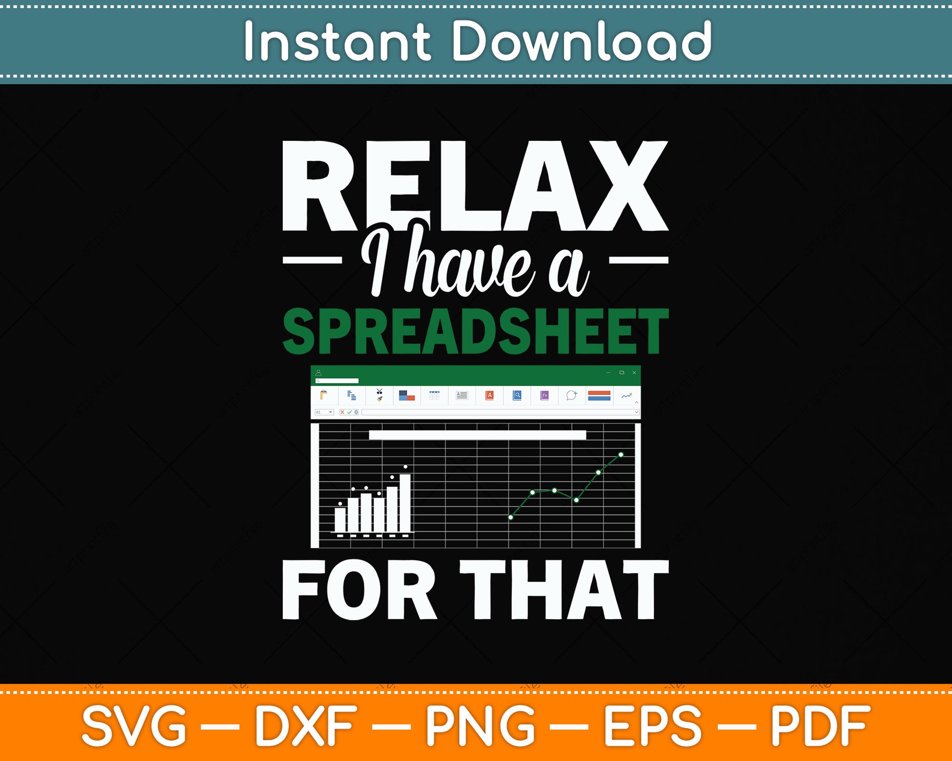 Relax I Have A Spreadsheet For That Svg Png Dxf Digital Cutting File