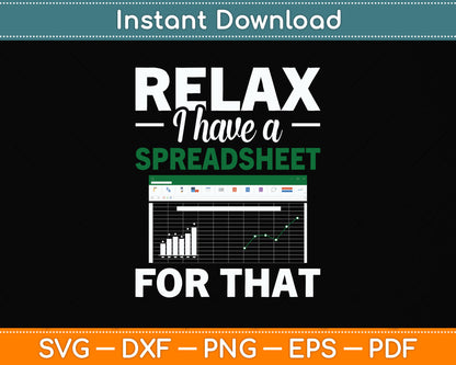 Relax I Have A Spreadsheet For That Svg Png Dxf Digital Cutting File