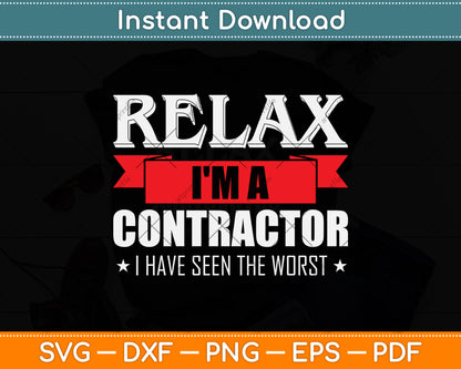 Relax I'm A Contractor Funny Relax I'm A Contractor Funny Svg Png Dxf Cutting File
