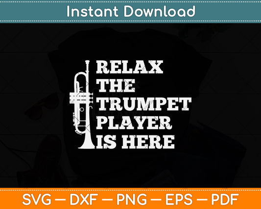 Relax The Trumpet Player Is Here Svg Png Dxf Digital Cutting File