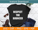 Respect The Bouncer Cool Doorman Svg Free Cutting File