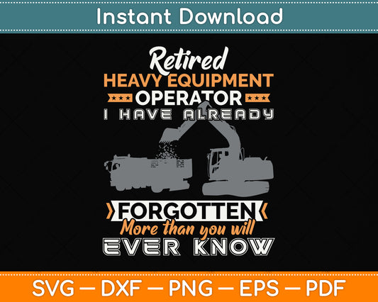 Retired Heavy Equipment Operator Retirement Svg Png Dxf Digital Cutting File