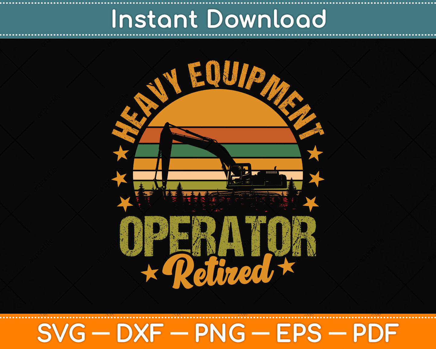 Retired Heavy Equipment Operator Svg Png Dxf Digital Cutting File