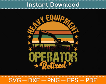Retired Heavy Equipment Operator Svg Png Dxf Digital Cutting File