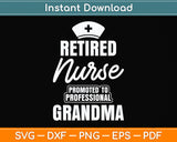 Retired Nurse Professional Grandma Svg Png Dxf Digital Cutting File