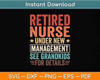 Retired Nurse Under New Management Svg Png Dxf Digital Cutting File