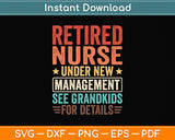 Retired Nurse Under New Management Svg Png Dxf Digital Cutting File