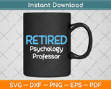 Retired Psychology Professor Fathers Day Svg Png Dxf Digital Cutting File