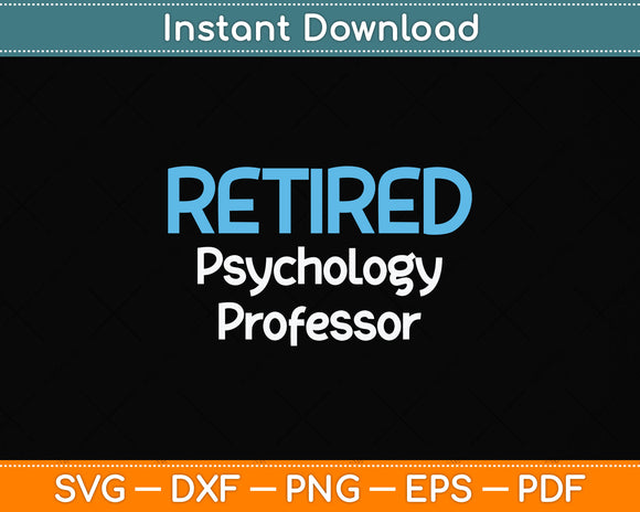 Retired Psychology Professor Fathers Day Svg Png Dxf Digital Cutting File